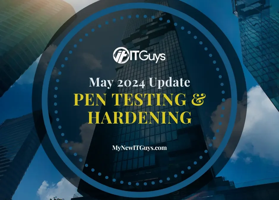 May 2024 Update: Pen Testing & Hardening