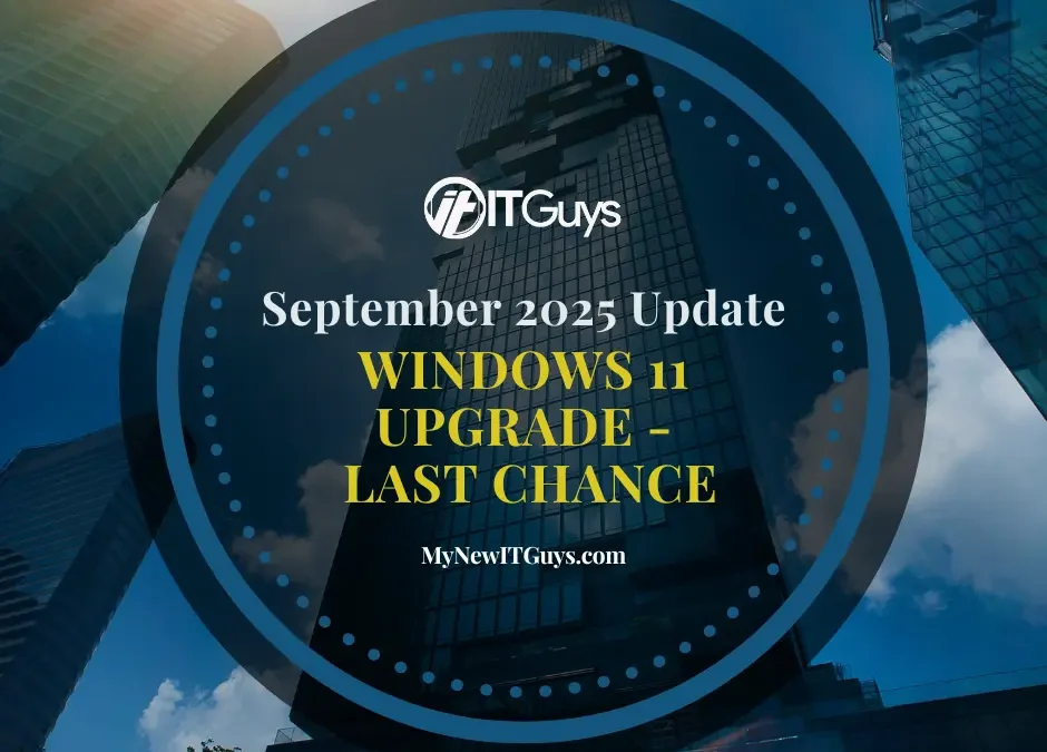 September 2025 Update: Windows 11 Upgrade | Last Chance